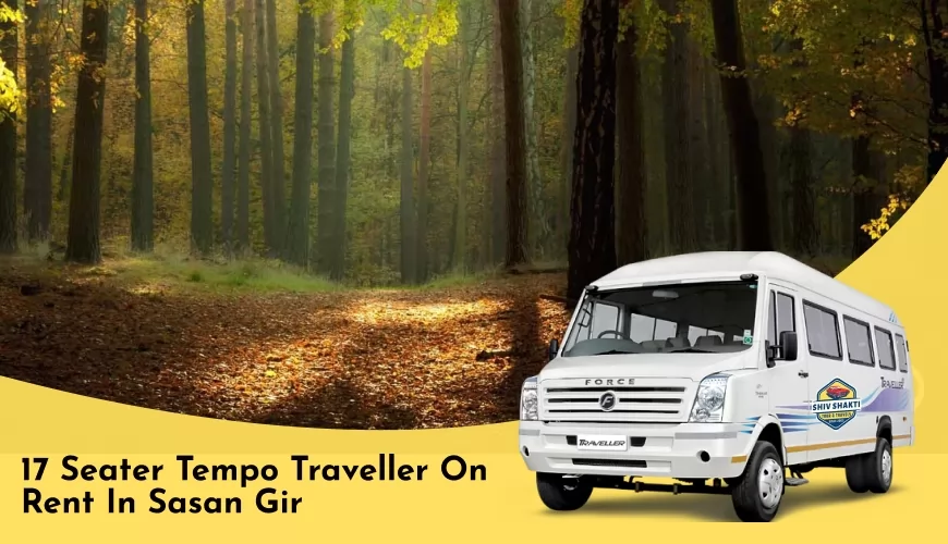 17 Seater Tempo Traveller on Rent in Sasan Gir