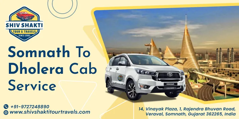 Somnath to Dholera Cab Service