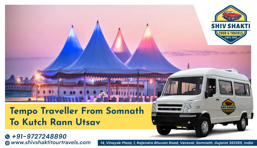  Tempo Traveller from Somnath to Kutch Rann Utsav
